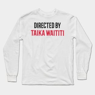 Directed By Taika Waititi Long Sleeve T-Shirt